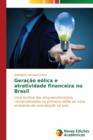 Image for Geracao eolica e atratividade financeira no Brasil