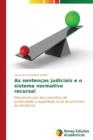 Image for As sentencas judiciais e o sistema normativo recursal