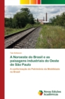 Image for A Noroeste do Brasil e as paisagens industriais do Oeste de Sao Paulo