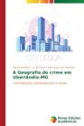 Image for A Geografia do crime em Uberlandia-MG