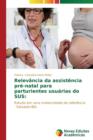 Image for Relevancia da assistencia pre-natal para parturientes usuarias do SUS