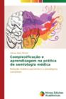 Image for Complexificacao e aprendizagem na pratica de semiologia medica