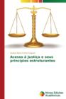 Image for Acesso a Justica e seus principios estruturantes