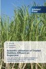 Image for Scientific Utilization of Treated Distillery Effluent on Sugarcane