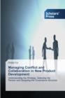 Image for Managing Conflict and Collaboration in New Product Development