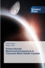 Image for Pulse-Induced Mechanoluminescence in Coloured Alkali Halide Crystals