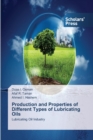 Image for Production and Properties of Different Types of Lubricating Oils