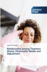 Image for Relationship among Teachers Stress, Personality Needs and Adjustment
