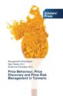 Image for Price Behaviour, Price Discovery and Price Risk Management in Turmeric