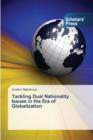 Image for Tackling Dual Nationality Issues in the Era of Globalization