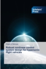 Image for Robust nonlinear control system design for hypersonic flight vehicles