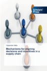 Image for Mechanisms for aligning decisions and incentives in a supply chain
