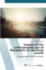 Image for Impacts of the anthropogenic use of floodplains on the flood runoff