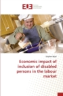 Image for Economic impact of inclusion of disabled persons in the labour market