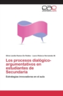 Image for Los procesos dialogico-argumentativos en estudiantes de Secundaria