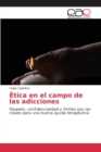 Image for Etica en el campo de las adicciones