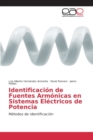 Image for Identificacion de Fuentes Armonicas en Sistemas Electricos de Potencia