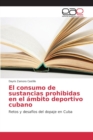 Image for El consumo de sustancias prohibidas en el ambito deportivo cubano