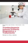 Image for Trombocitopenia Inmune Primaria. Diagnostico y Tratamiento
