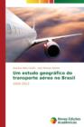 Image for Um estudo geografico do transporte aereo no Brasil