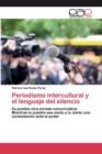 Image for Periodismo intercultural y el lenguaje del silencio