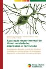 Image for Avaliacao experimental do timol : ansiedade, depressao e convulsao
