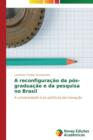 Image for A Reconfiguracao Da Pos-Graduacao E Da Pesquisa No Brasil