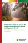 Image for Determinantes do preco da madeira para producao de celulose no Brasil