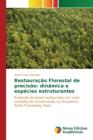Image for Restauracao Florestal de precisao : dinamica e especies estruturantes