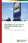 Image for Qualidade em servico no transporte urbano por onibus