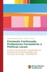 Image for Formacao Continuada, Professores Formadores e Politicas Locais