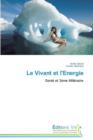 Image for Le Vivant Et l&#39;Energie