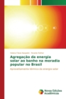 Image for Agregacao da energia solar ao banho na moradia popular no Brasil
