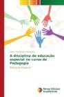 Image for A disciplina de educacao especial no curso de Pedagogia