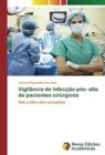 Image for Vigilancia de Infeccao pos- alta de pacientes cirurgicos