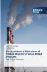 Image for Electrochemical Reduction of Carbon Dioxide to Value Added Products