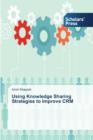 Image for Using Knowledge Sharing Strategies to Improve CRM