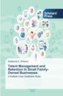 Image for Talent Management and Retention In Small Family-Owned Businesses