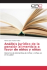 Image for Analisis juridico de la pension alimenticia a favor de ninos y ninas