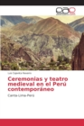 Image for Ceremonias y teatro medieval en el Peru contemporaneo