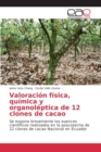 Image for Valoracion fisica, quimica y organoleptica de 12 clones de cacao
