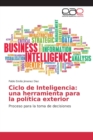 Image for Ciclo de Inteligencia : una herramienta para la politica exterior