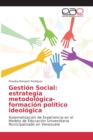 Image for Gestion Social : estrategia metodologica-formacion politico ideologica