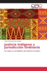 Image for Justicia Indigena y Jurisdiccion Ordinaria