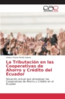 Image for La Tributacion en las Cooperativas de Ahorro y Credito del Ecuador