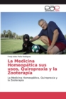 Image for La Medicina Homeopatica sus usos, Quiropraxia y la Zooterapia