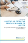 Image for L&#39;Avocat, Le Detective Prive &amp; l&#39;Huissier de Justice