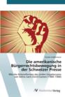 Image for Die amerikanische Burgerrechtsbewegung in der Schweizer Presse