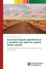 Image for Caracterizacao geotecnica e analise de aterros sobre solos moles