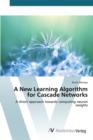 Image for A New Learning Algorithm for Cascade Networks